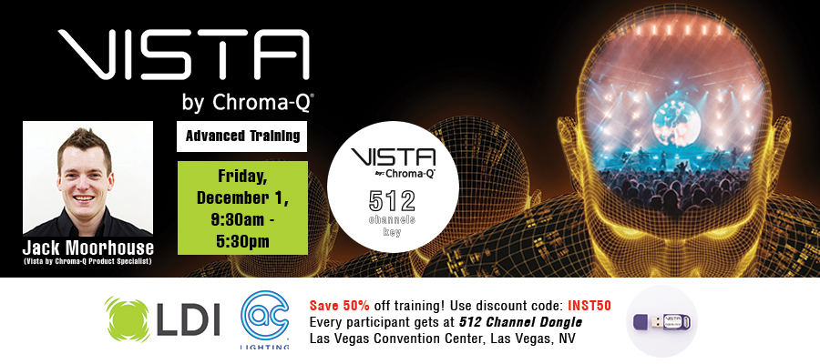 Advanced Vista by Chroma-Q Training at LDInstitute